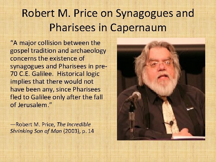 Robert M. Price on Synagogues and Pharisees in Capernaum “A major collision between the