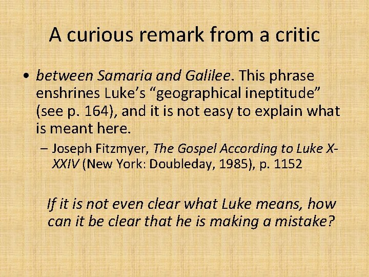 A curious remark from a critic • between Samaria and Galilee. This phrase enshrines