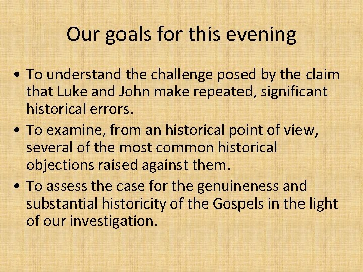 Our goals for this evening • To understand the challenge posed by the claim