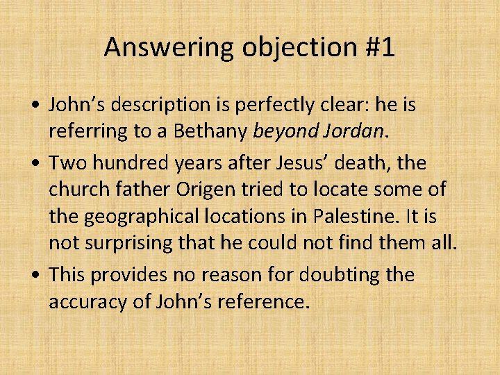 Answering objection #1 • John’s description is perfectly clear: he is referring to a