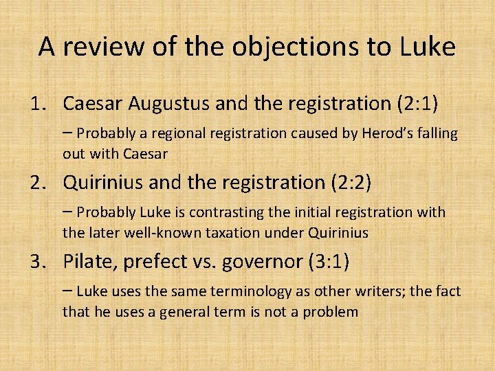 A review of the objections to Luke 1. Caesar Augustus and the registration (2: