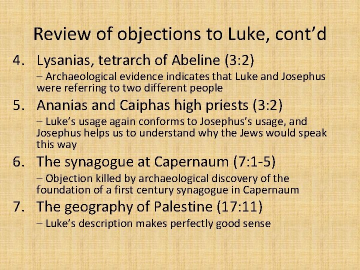 Review of objections to Luke, cont’d 4. Lysanias, tetrarch of Abeline (3: 2) –