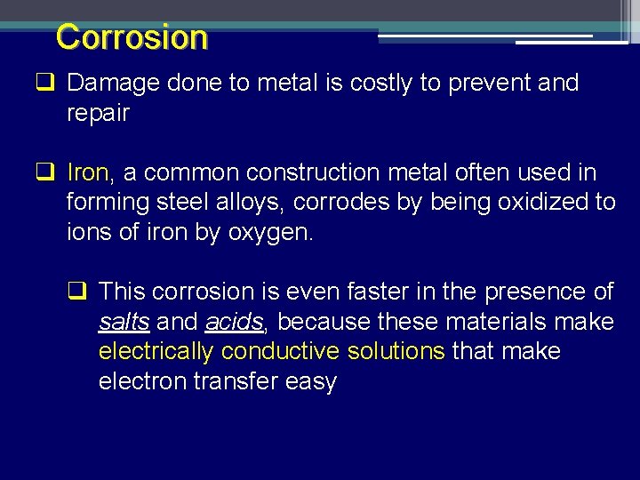 Corrosion q Damage done to metal is costly to prevent and repair q Iron,