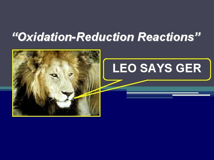 “Oxidation-Reduction Reactions” LEO SAYS GER 