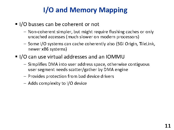 I/O and Memory Mapping § I/O busses can be coherent or not – Non-coherent