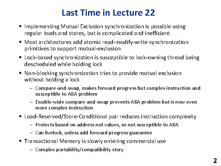 Last Time in Lecture 22 § Implementing Mutual Exclusion synchronization is possible using regular