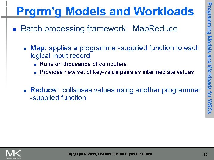 n Batch processing framework: Map. Reduce n Map: applies a programmer-supplied function to each