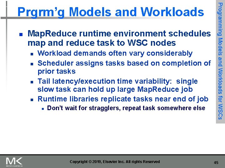 n Map. Reduce runtime environment schedules map and reduce task to WSC nodes n