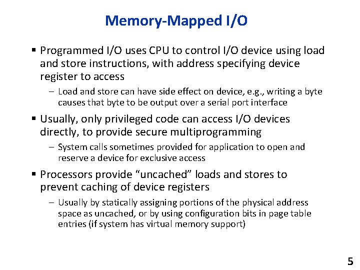 Memory-Mapped I/O § Programmed I/O uses CPU to control I/O device using load and