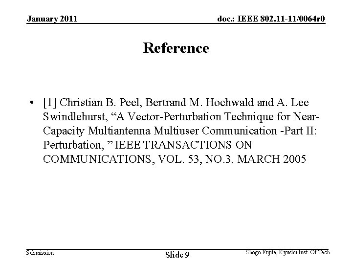 January 2011 doc. : IEEE 802. 11 -11/0064 r 0 Reference • [1] Christian