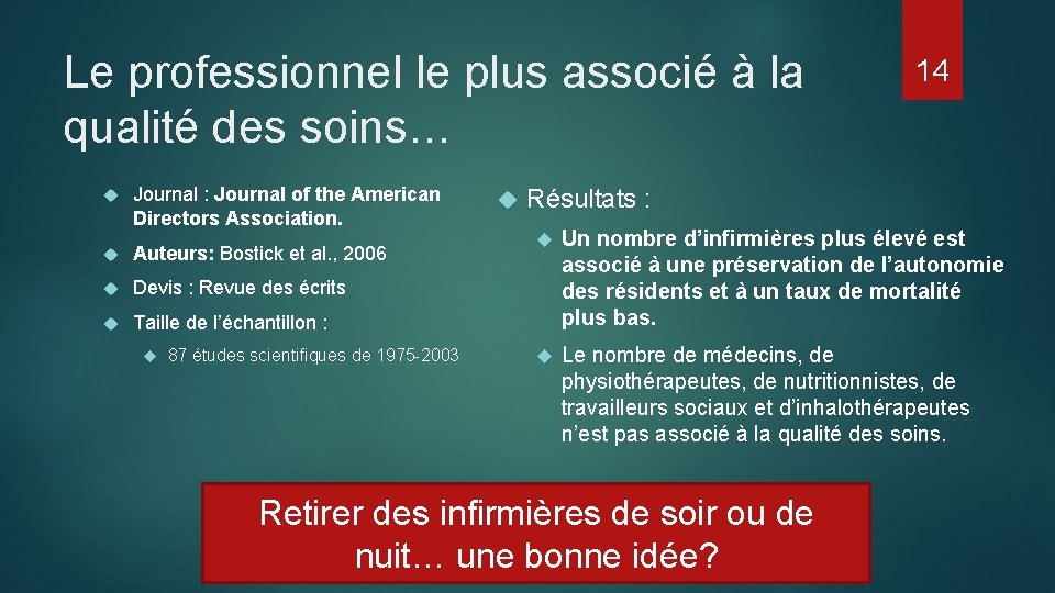 Le professionnel le plus associé à la qualité des soins… Journal : Journal of