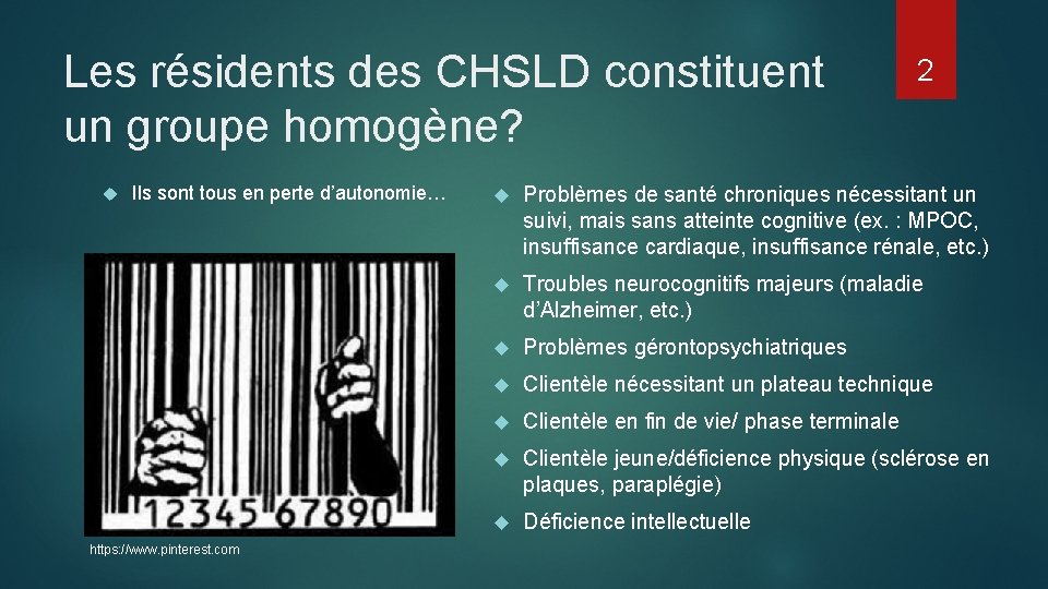 Les résidents des CHSLD constituent un groupe homogène? Ils sont tous en perte d’autonomie…