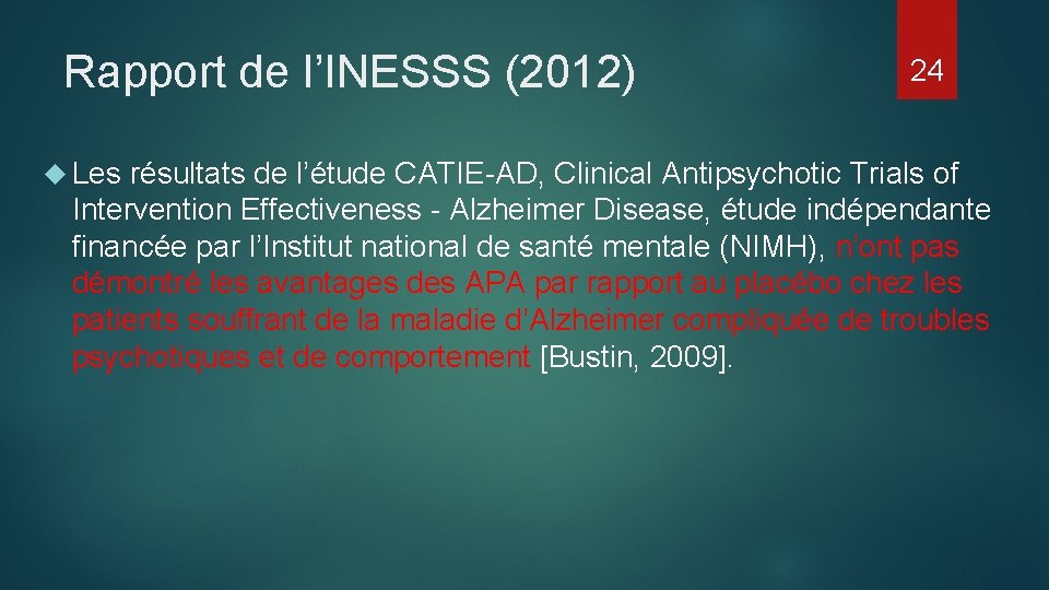 Rapport de l’INESSS (2012) 24 Les résultats de l’étude CATIE-AD, Clinical Antipsychotic Trials of