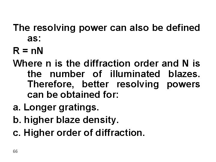 The resolving power can also be defined as: R = n. N Where n