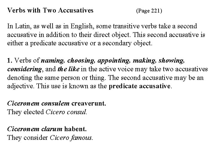 Verbs with Two Accusatives (Page 221) In Latin, as well as in English, some Verbs with Two Accusatives (Page 221) In Latin, as well as in English, some