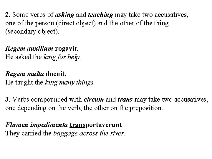 2. Some verbs of asking and teaching may take two accusatives, one of the 2. Some verbs of asking and teaching may take two accusatives, one of the