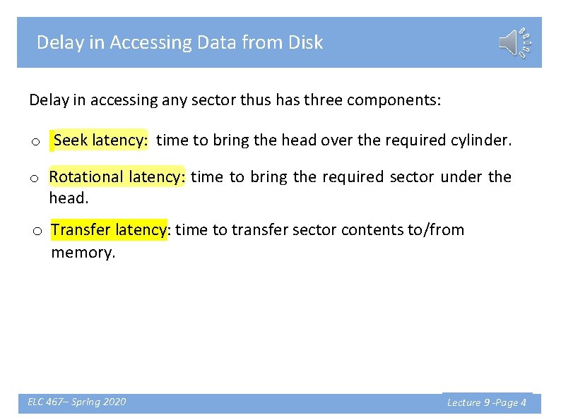 Delay in Accessing Data from Disk Delay in accessing any sector thus has three