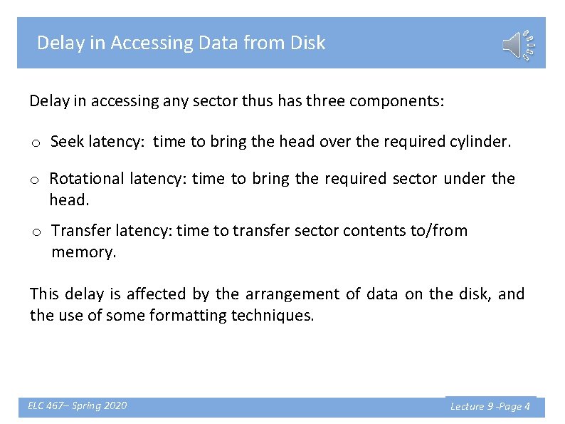 Delay in Accessing Data from Disk Delay in accessing any sector thus has three