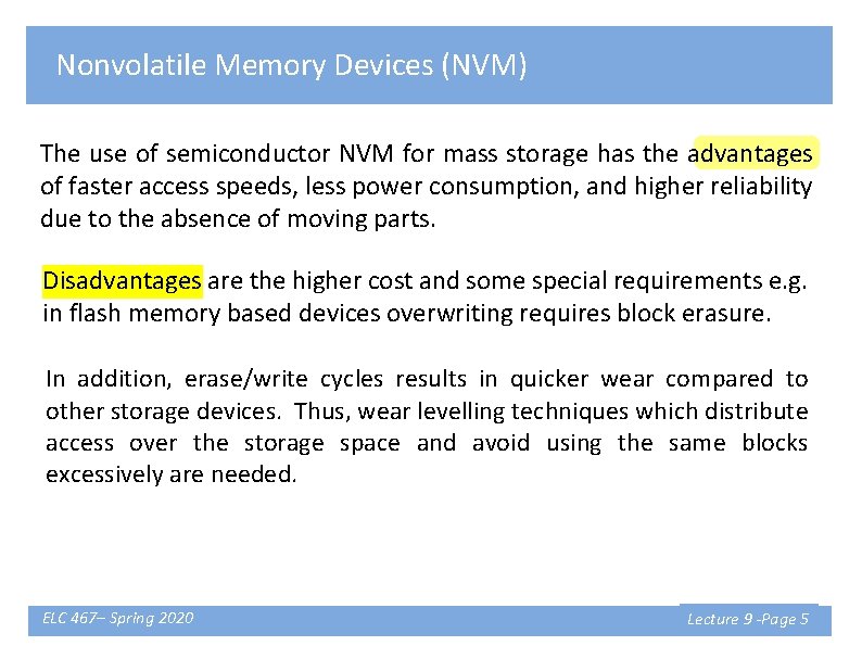 Nonvolatile Memory Devices (NVM) The use of semiconductor NVM for mass storage has the