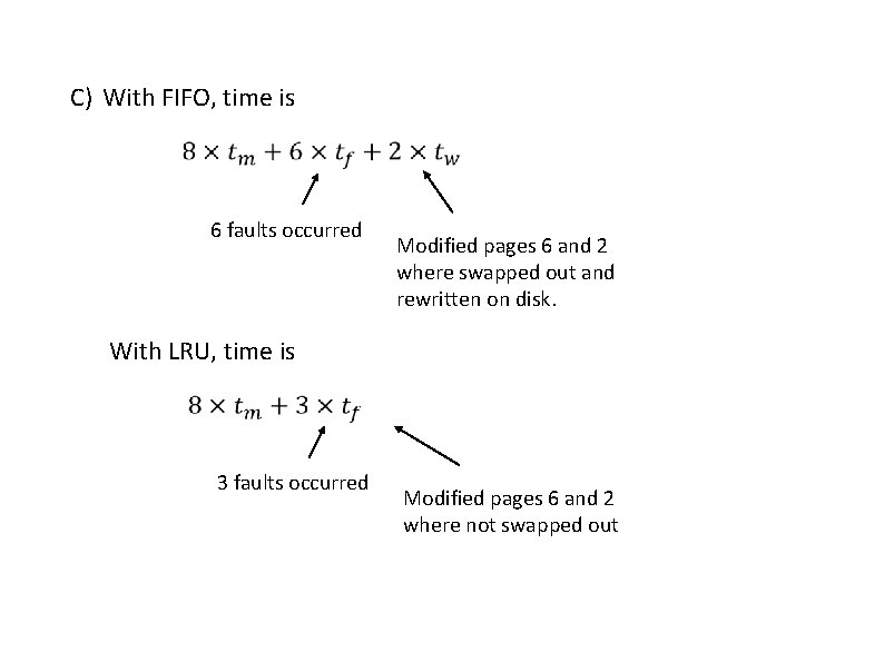 C) With FIFO, time is 6 faults occurred Modified pages 6 and 2 where