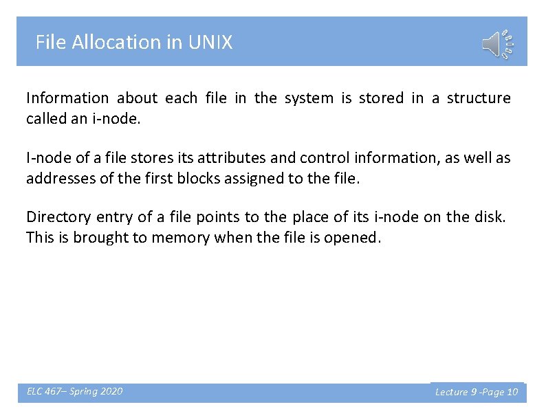 File Allocation in UNIX Information about each file in the system is stored in