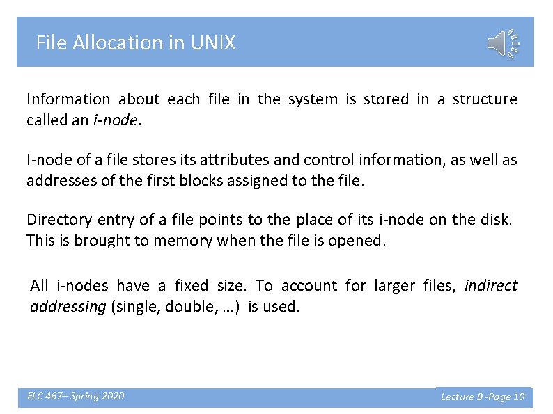 File Allocation in UNIX Information about each file in the system is stored in