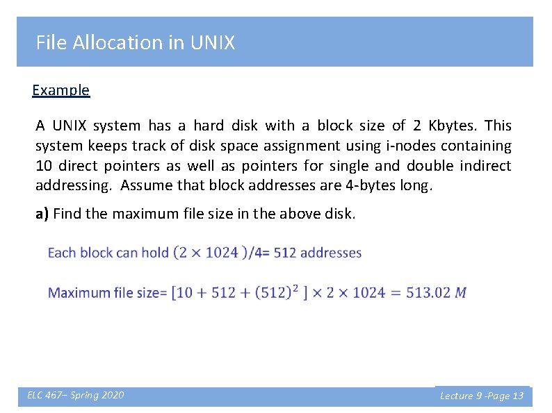 File Allocation in UNIX Example A UNIX system has a hard disk with a