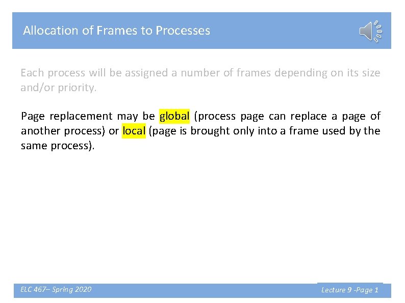 Allocation of Frames to Processes Each process will be assigned a number of frames