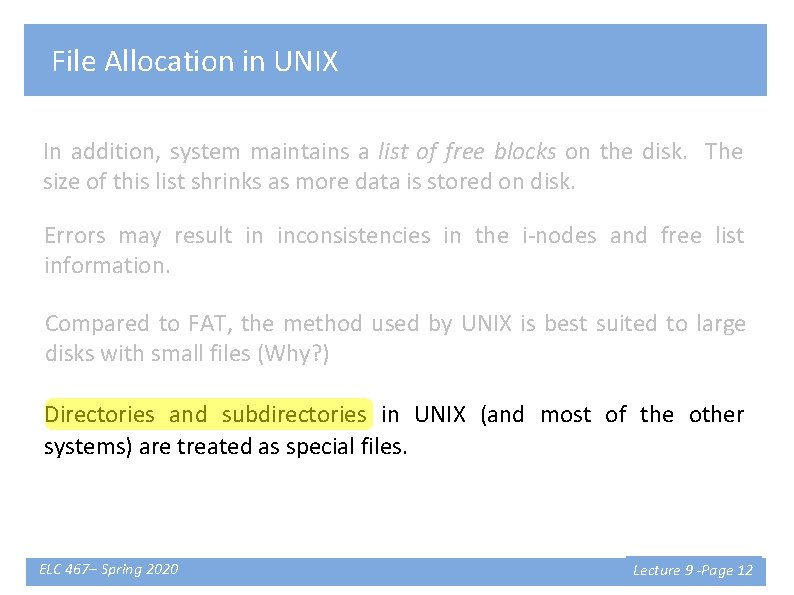 File Allocation in UNIX In addition, system maintains a list of free blocks on