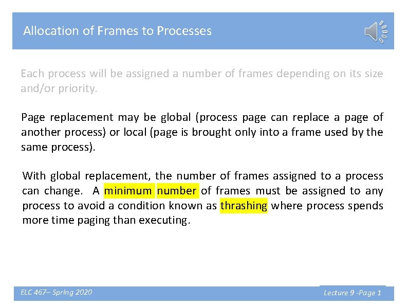 Allocation of Frames to Processes Each process will be assigned a number of frames