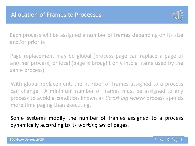 Allocation of Frames to Processes Each process will be assigned a number of frames