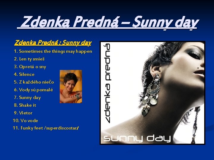 Zdenka Predná – Sunny day Zdenka Predná : Sunny day 1. Sometimes the things