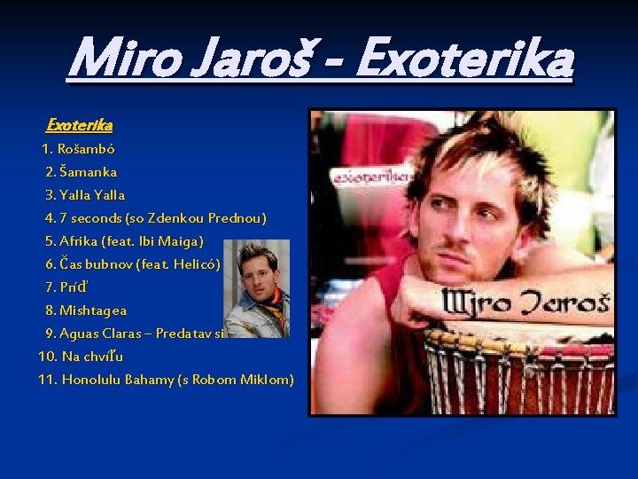 Miro Jaroš - Exoterika 1. Rošambó 2. Šamanka 3. Yalla 4. 7 seconds (so