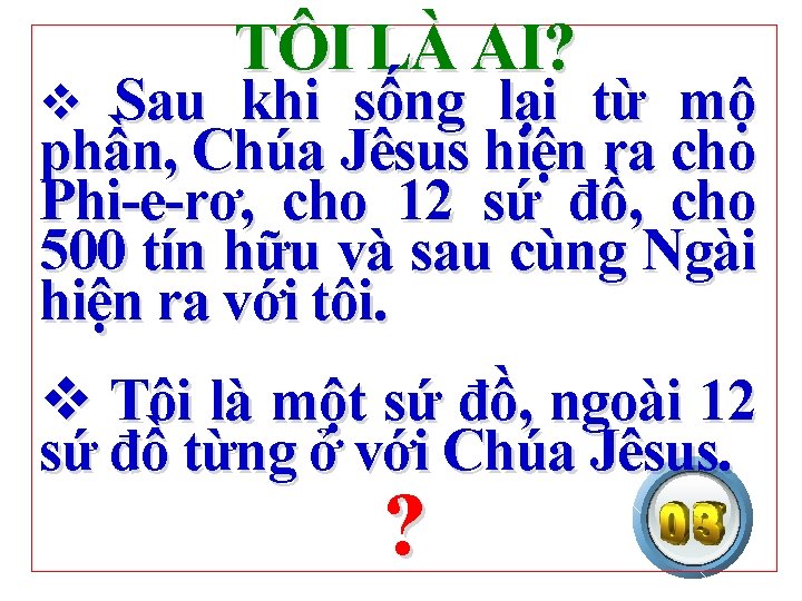 TÔI LÀ AI? Sau khi sống lại từ mộ phần, Chúa Jêsus hiện ra