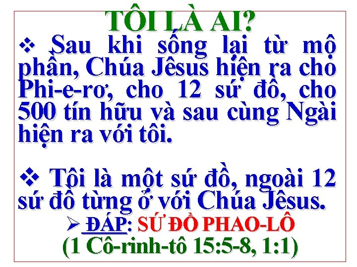 TÔI LÀ AI? Sau khi sống lại từ mộ phần, Chúa Jêsus hiện ra