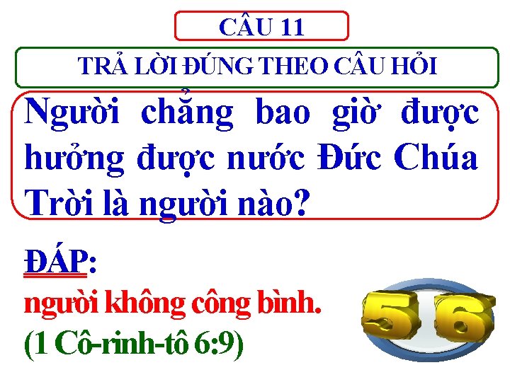 C U 11 TRẢ LỜI ĐÚNG THEO C U HỎI Người chẳng bao giờ