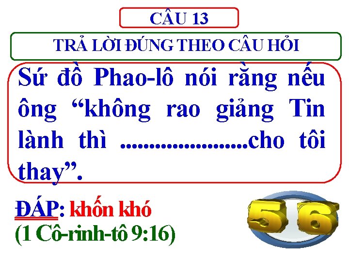 C U 13 TRẢ LỜI ĐÚNG THEO C U HỎI Sứ đồ Phao-lô nói