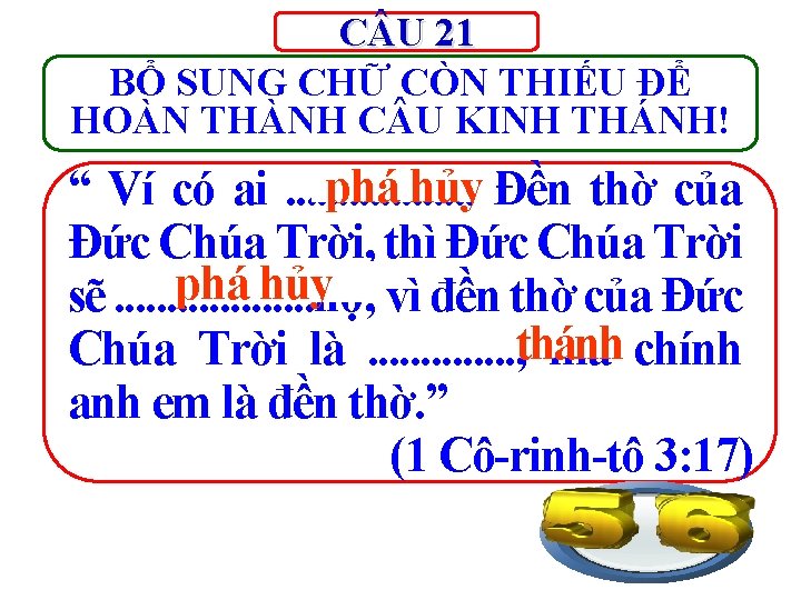 C U 21 BỔ SUNG CHỮ CÒN THIẾU ĐỂ HOÀN THÀNH C U KINH