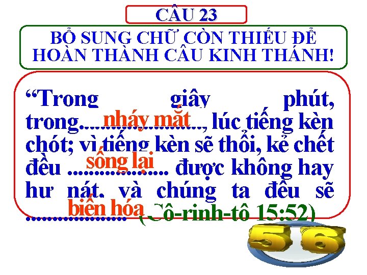 C U 23 BỔ SUNG CHỮ CÒN THIẾU ĐỂ HOÀN THÀNH C U KINH