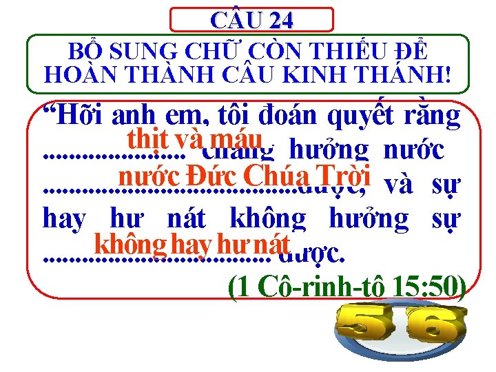 C U 24 BỔ SUNG CHỮ CÒN THIẾU ĐỂ HOÀN THÀNH C U KINH