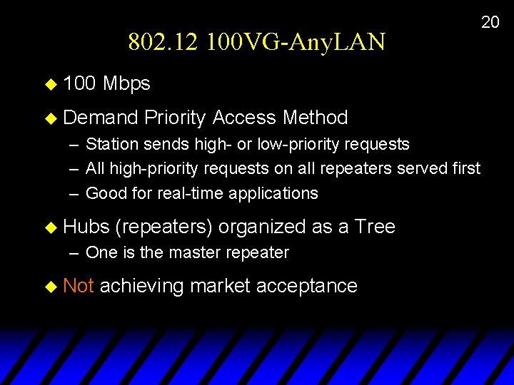 802. 12 100 VG-Any. LAN u 100 Mbps u Demand Priority Access Method –