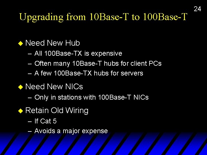 Upgrading from 10 Base-T to 100 Base-T u Need New Hub – All 100