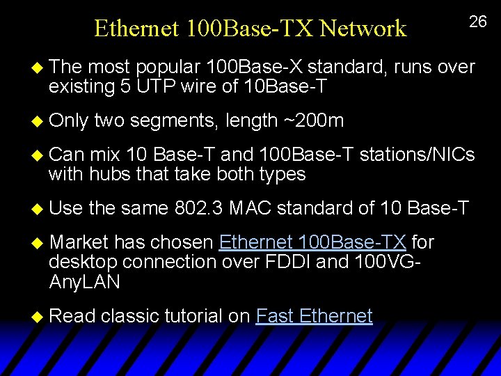 Ethernet 100 Base-TX Network 26 u The most popular 100 Base-X standard, runs over