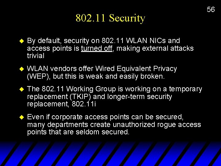 802. 11 Security u By default, security on 802. 11 WLAN NICs and access