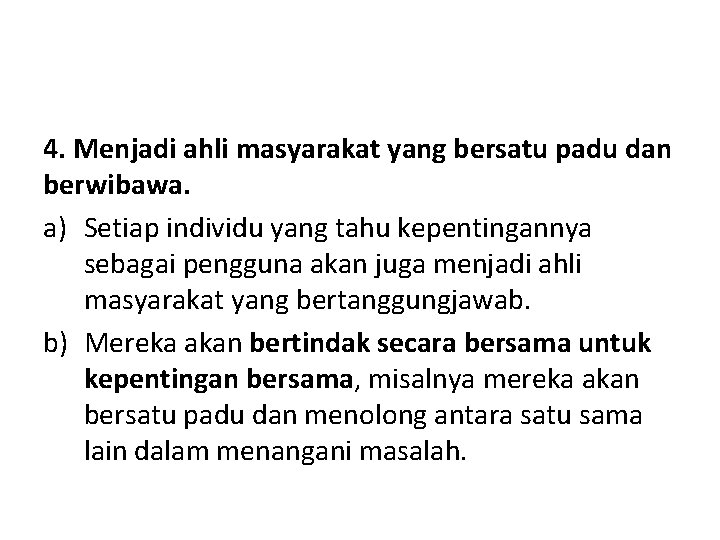 4. Menjadi ahli masyarakat yang bersatu padu dan berwibawa. a) Setiap individu yang tahu