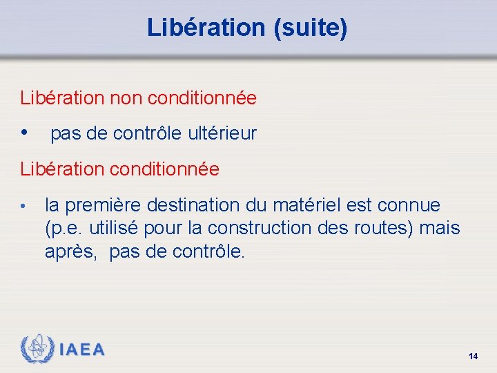 Libération (suite) Libération non conditionnée • pas de contrôle ultérieur Libération conditionnée • la