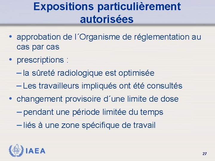 Expositions particulièrement autorisées • approbation de l´Organisme de réglementation au cas par cas •