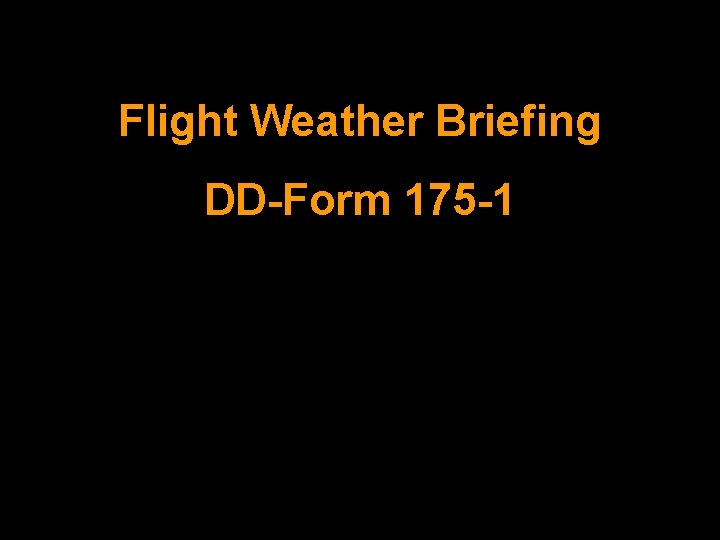 Flight Weather Briefing DD-Form 175 -1 