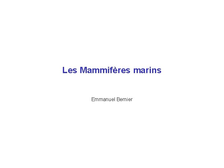 Les Mammifères marins Emmanuel Bernier 