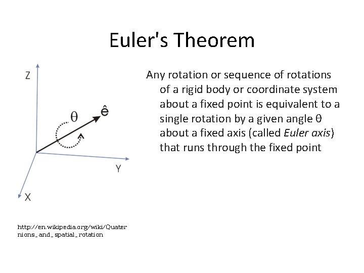 Euler's Theorem Any rotation or sequence of rotations of a rigid body or coordinate Euler's Theorem Any rotation or sequence of rotations of a rigid body or coordinate